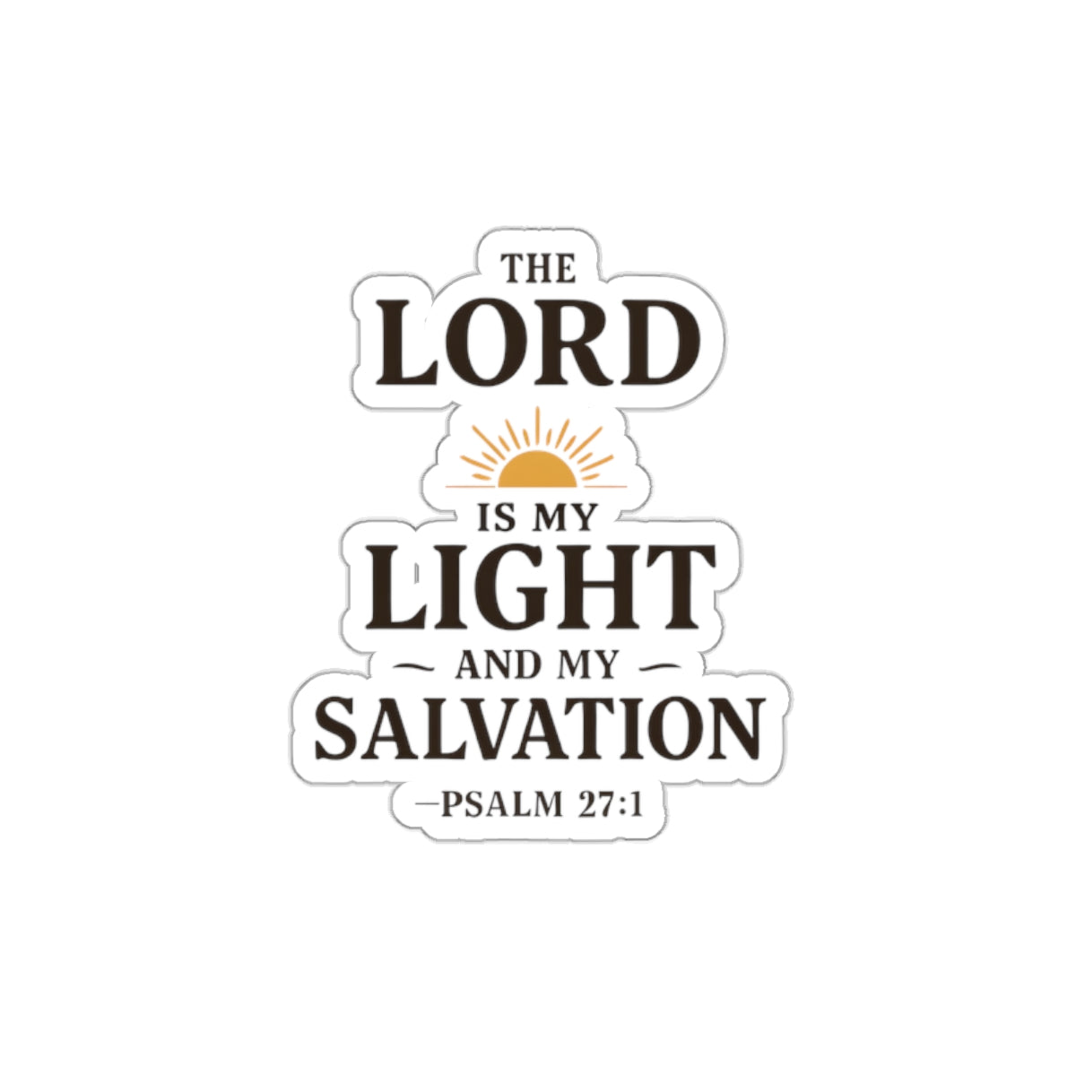 The Lord is my light and my salvation. — Psalm 27:1 | Die-Cut Stickers