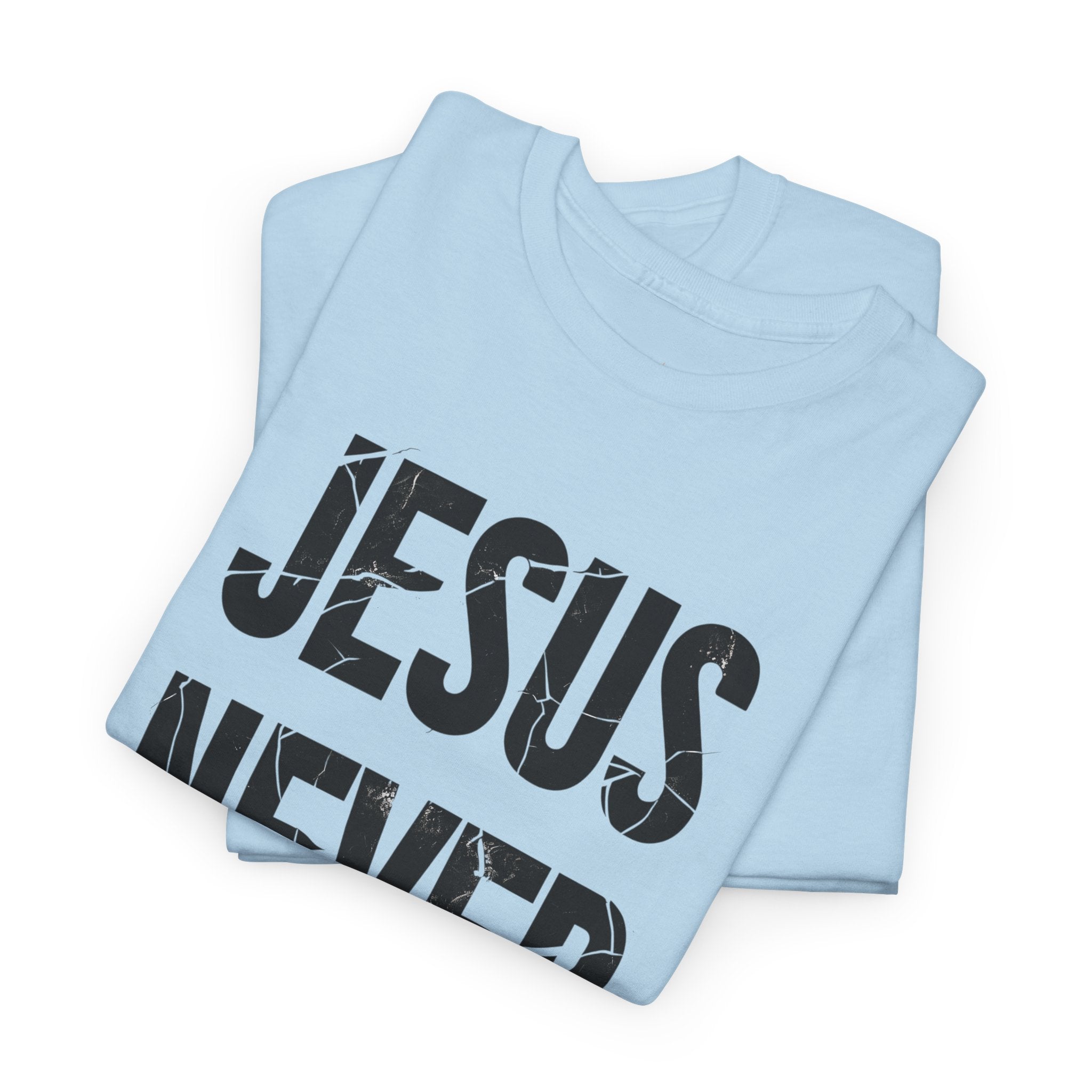 Jesus Never Fails | Unisex Heavy Cotton Tee
