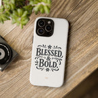 Bold & Blessed | Phone Case
