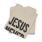 Jesus Never Fails | Unisex Heavy Cotton Tee