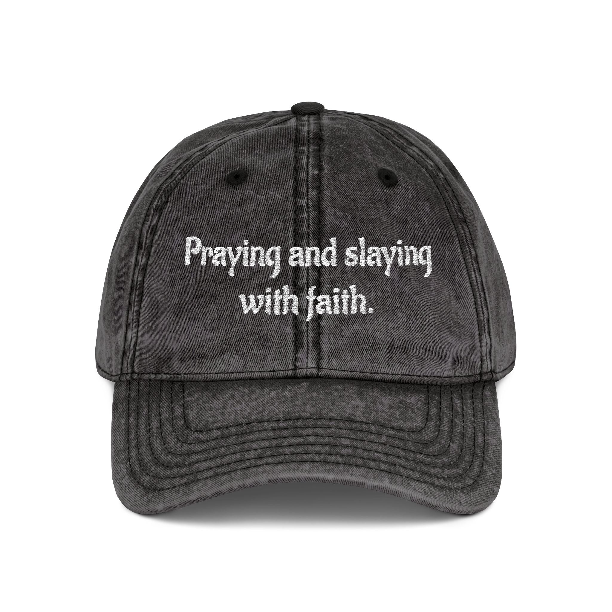Praying and slaying with faith. | Vintage Embroidered Cap