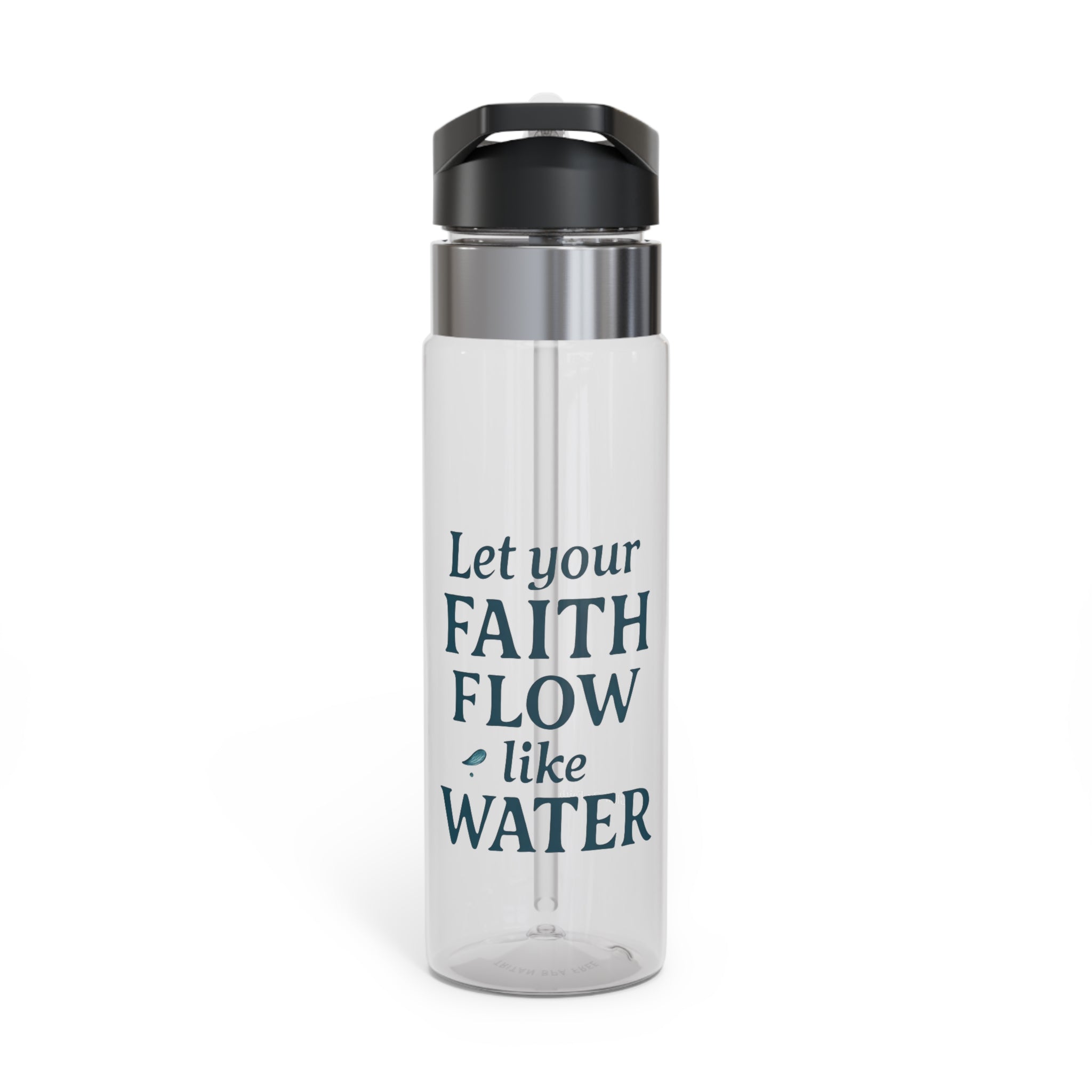 Let your faith flow like water. | Water Bottle