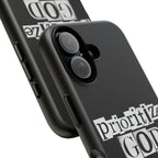 Prioritize God | Phone Case