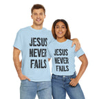 Jesus Never Fails | Unisex Heavy Cotton Tee