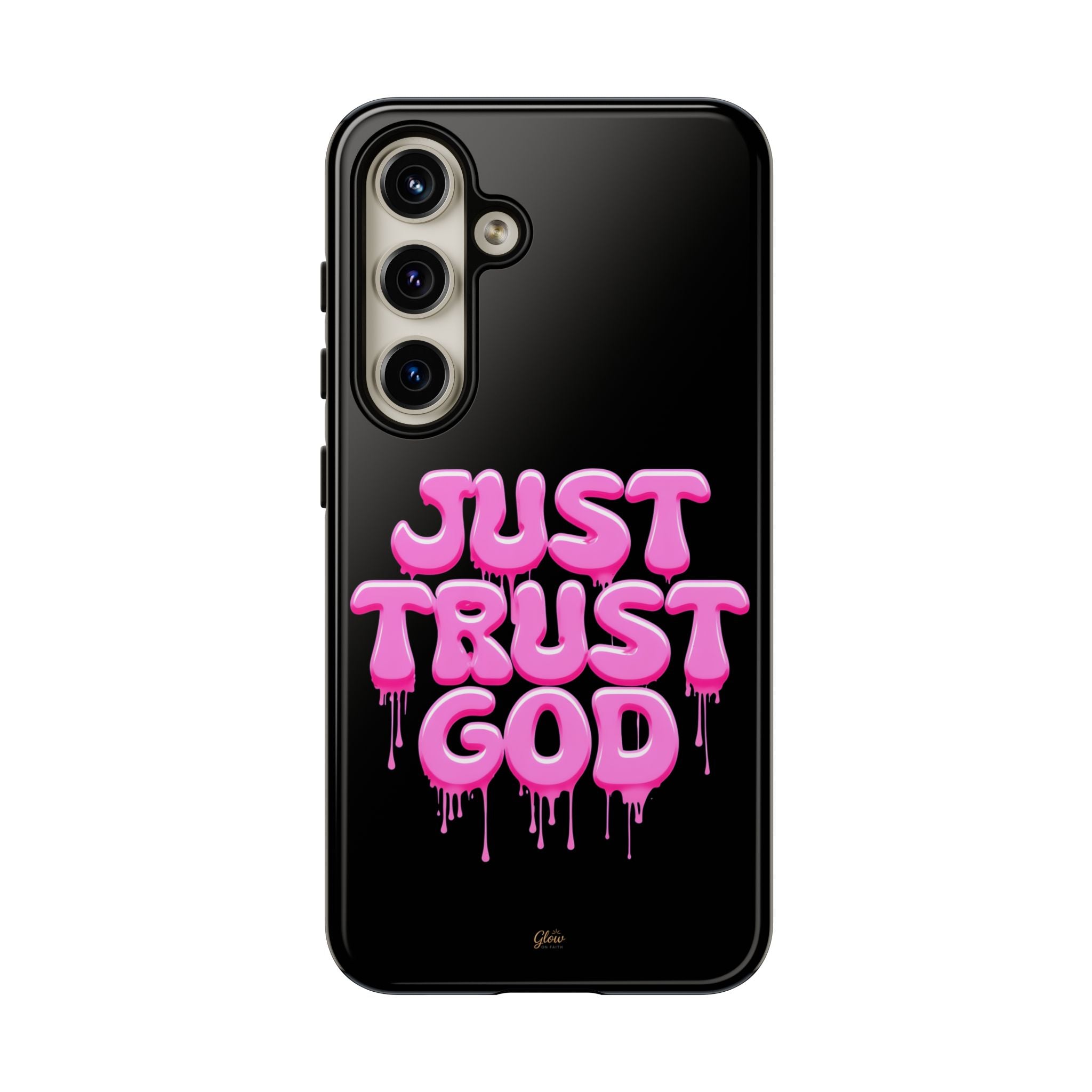 Just Trust God | Phone Case