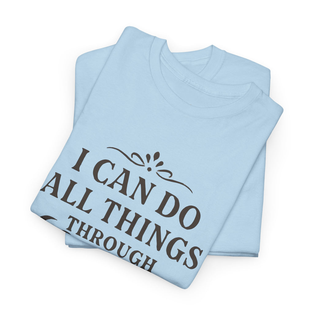 I can do all things through Christ who strengthens me. — Philippians 4:13 | Unisex Heavy Cotton T-Shirt