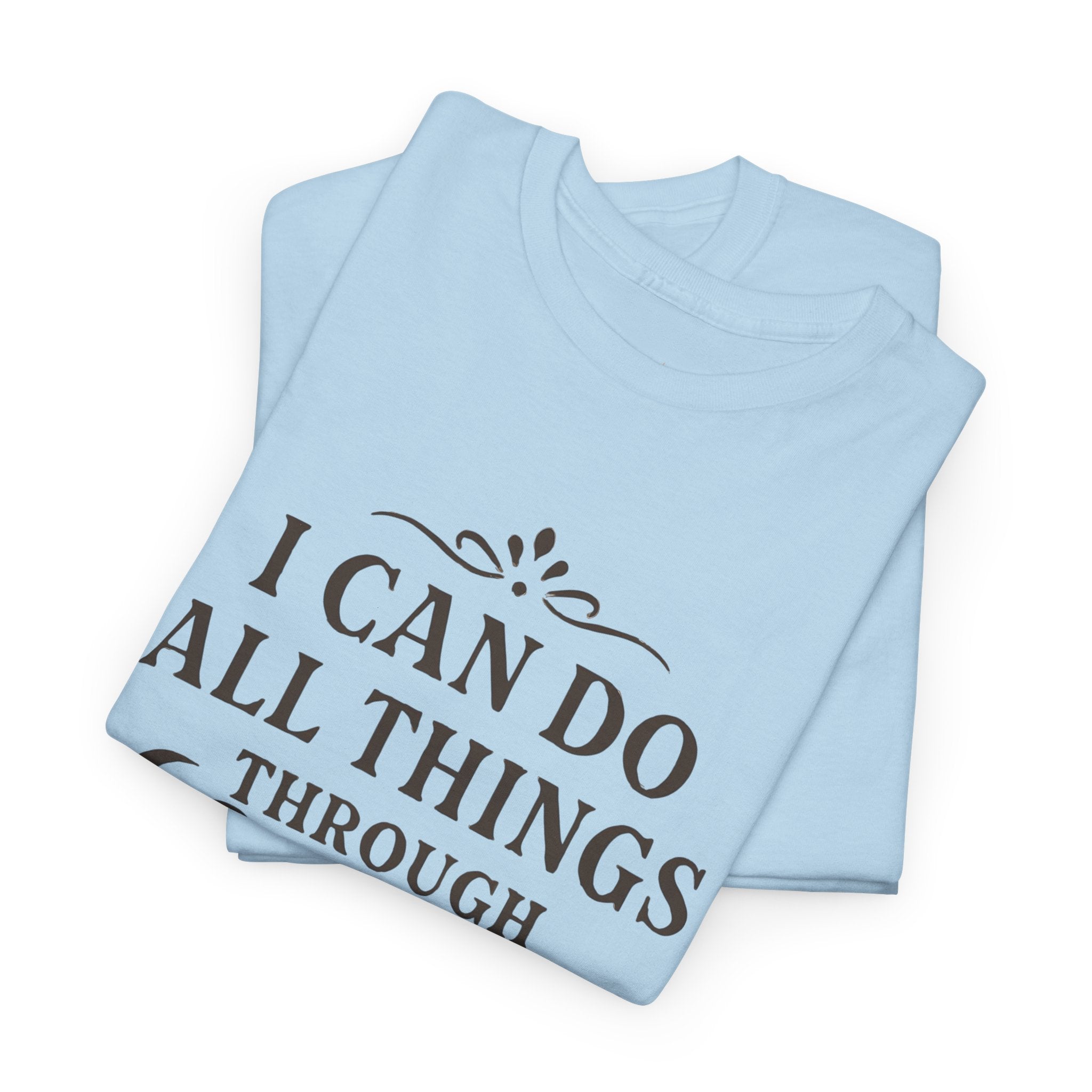I can do all things through Christ who strengthens me. — Philippians 4:13 | Unisex Heavy Cotton T-Shirt