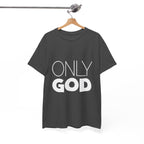 Only God | Unisex Heavy Cotton Tee