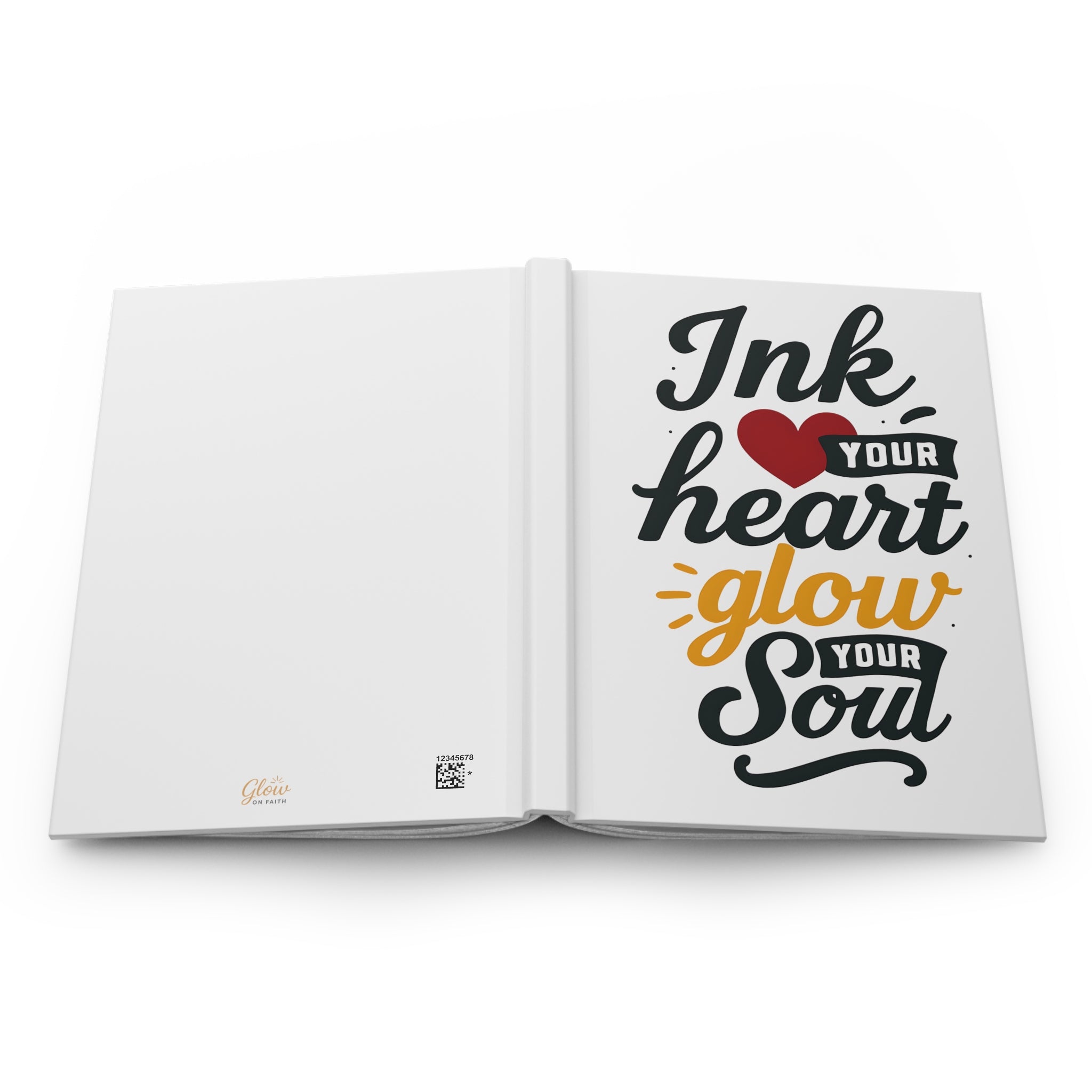 Ink Your Heart Glow Your Soul | Hardcover Journal