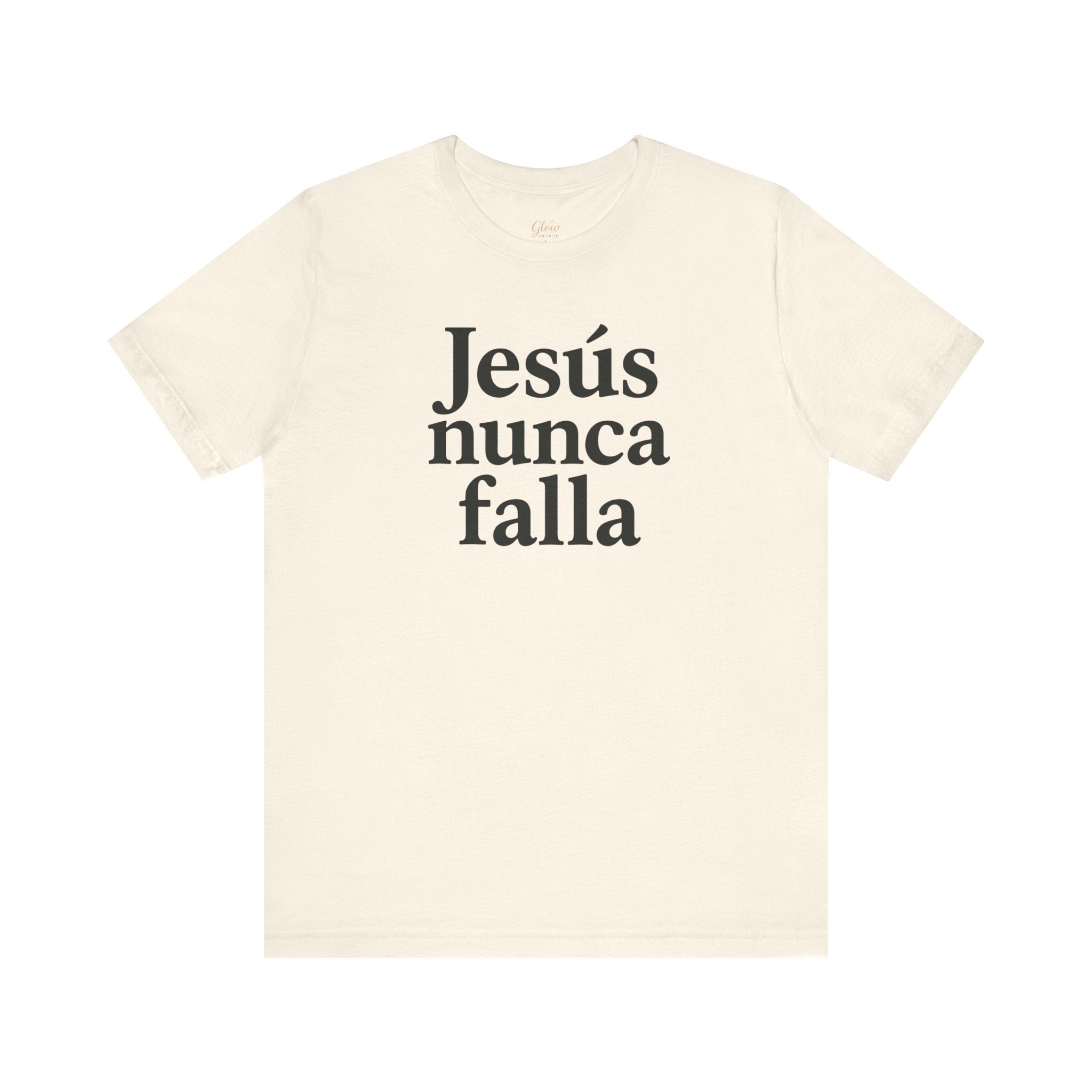 Jesús nunca falla (Jesus Never Fails) | Faith-Inspired Unisex Tee