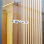 Faith fuels my soul. | Vinyl Sticker
