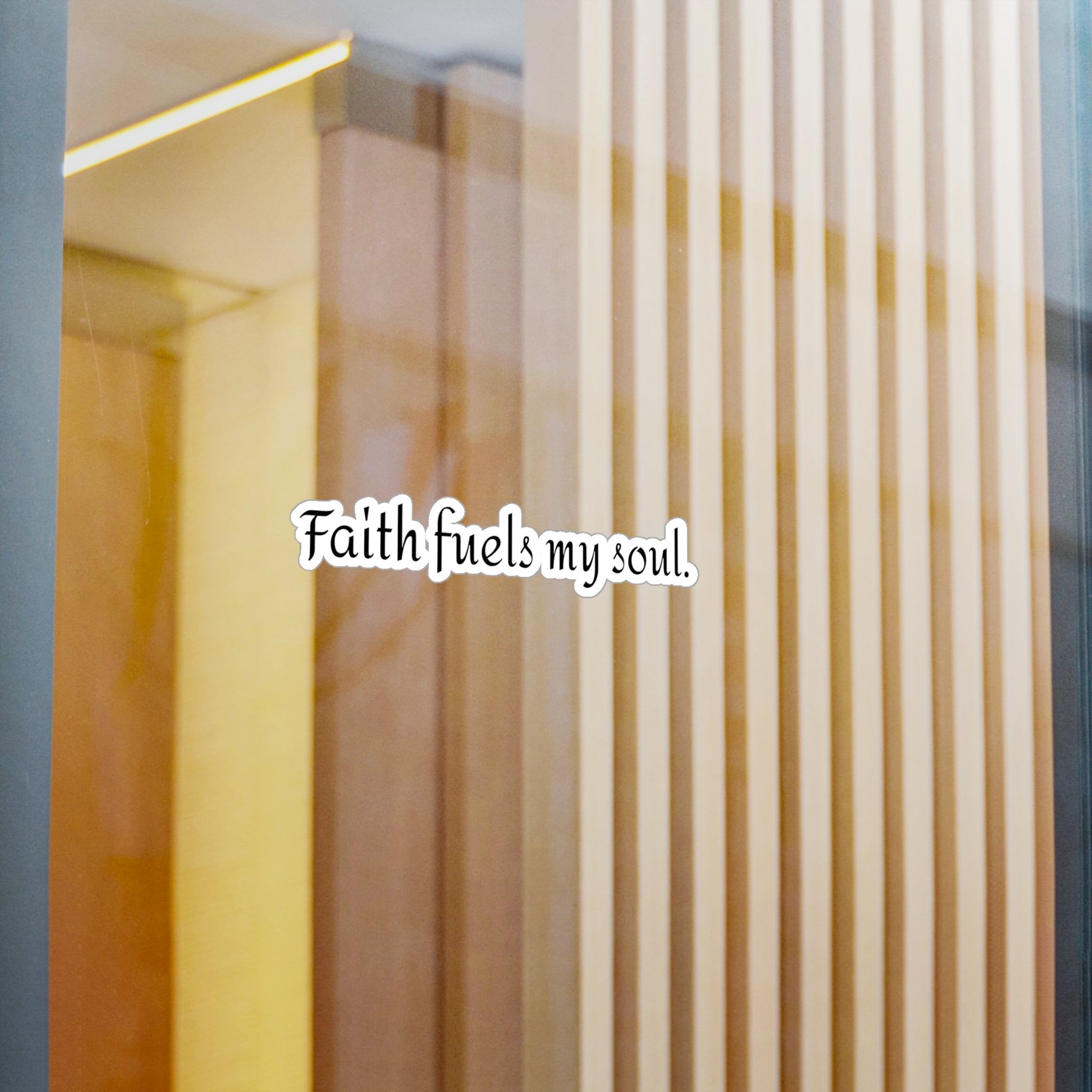 Faith fuels my soul. | Vinyl Sticker
