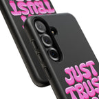 Just Trust God | Phone Case