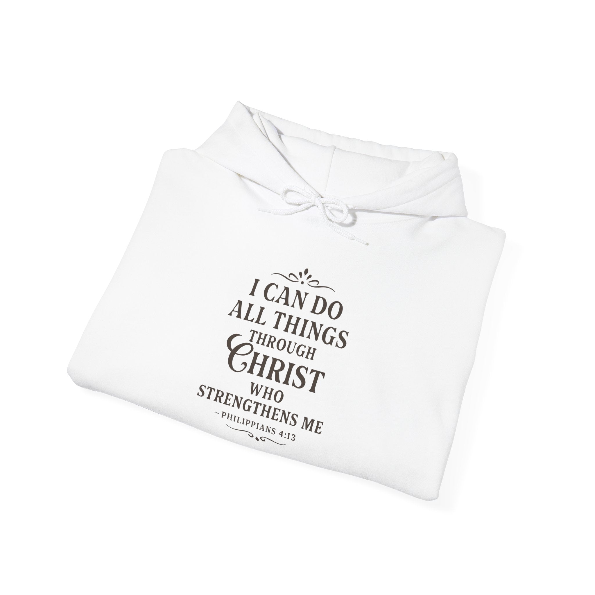 I can do all things through Christ who strengthens me. — Philippians 4:13 | Hoodie