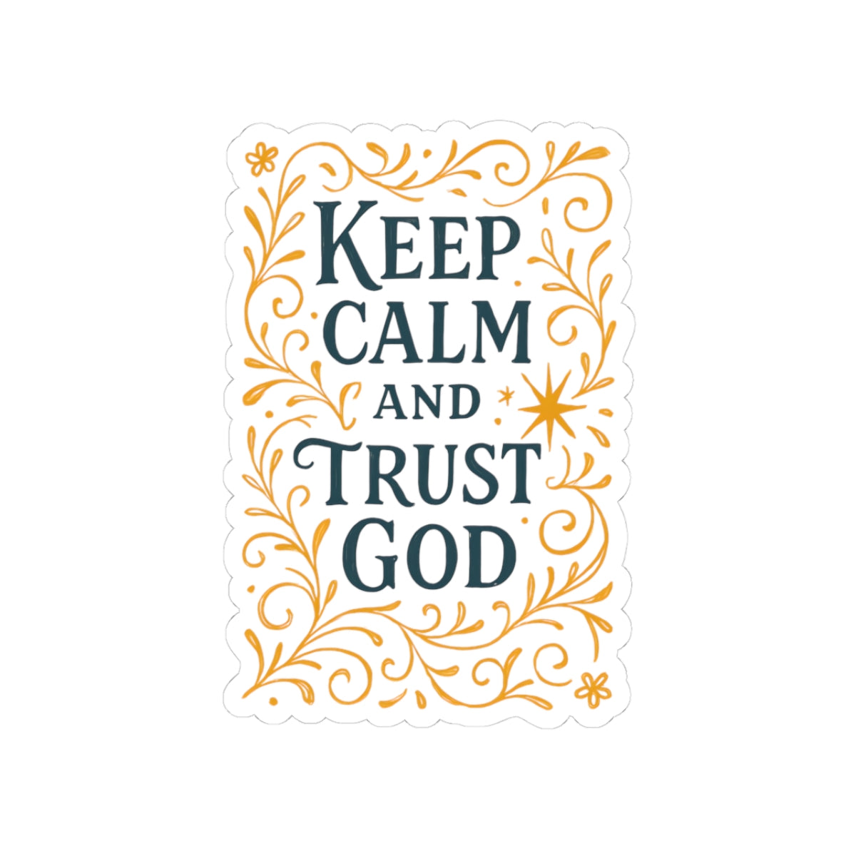 Keep calm and trust God. | Stickers