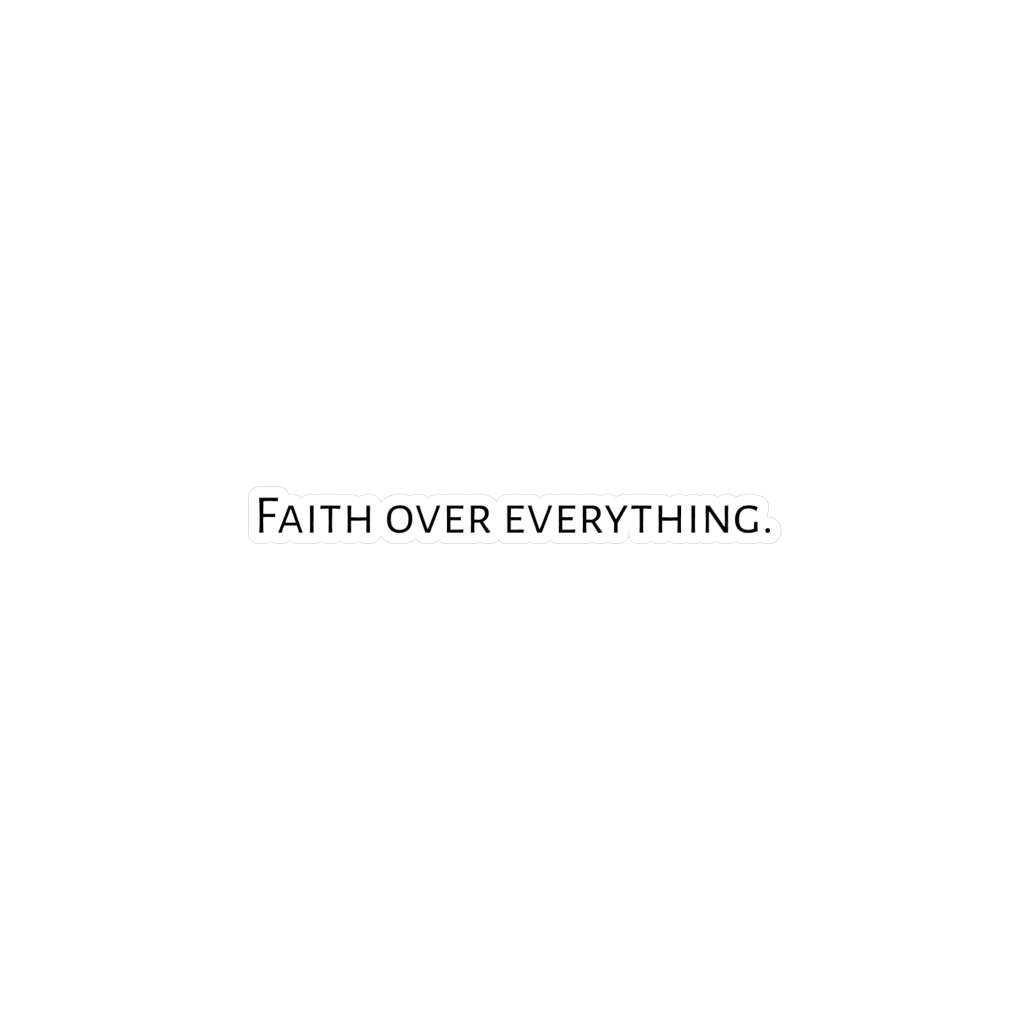 Faith Over Everything | Sticker