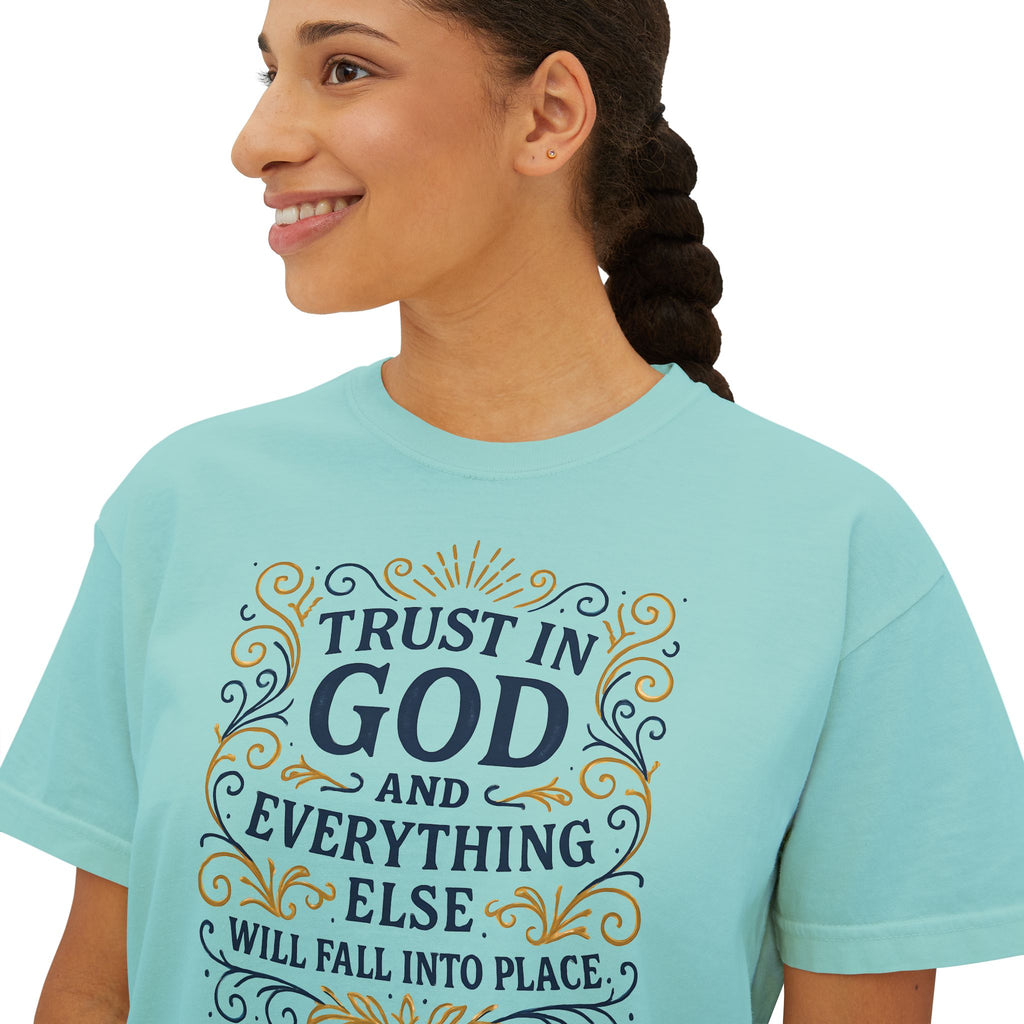 Trust in God, and everything else will fall into place. | Women's Boxy Tee