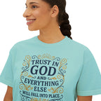 Trust in God, and everything else will fall into place. | Women's Boxy Tee