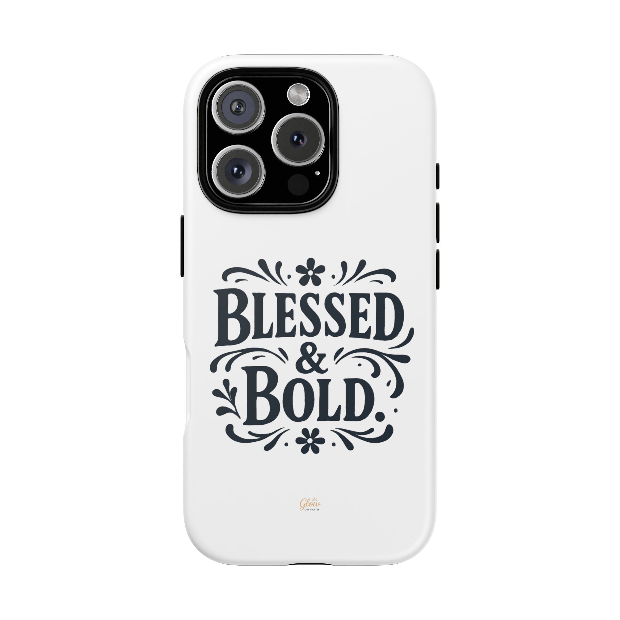 Bold & Blessed | Phone Case