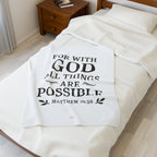 For with God all things are possible. — Matthew 19:26 | Cozy Velveteen Plush Blanket