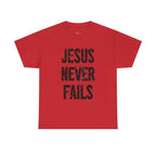 Jesus Never Fails | Unisex Heavy Cotton Tee