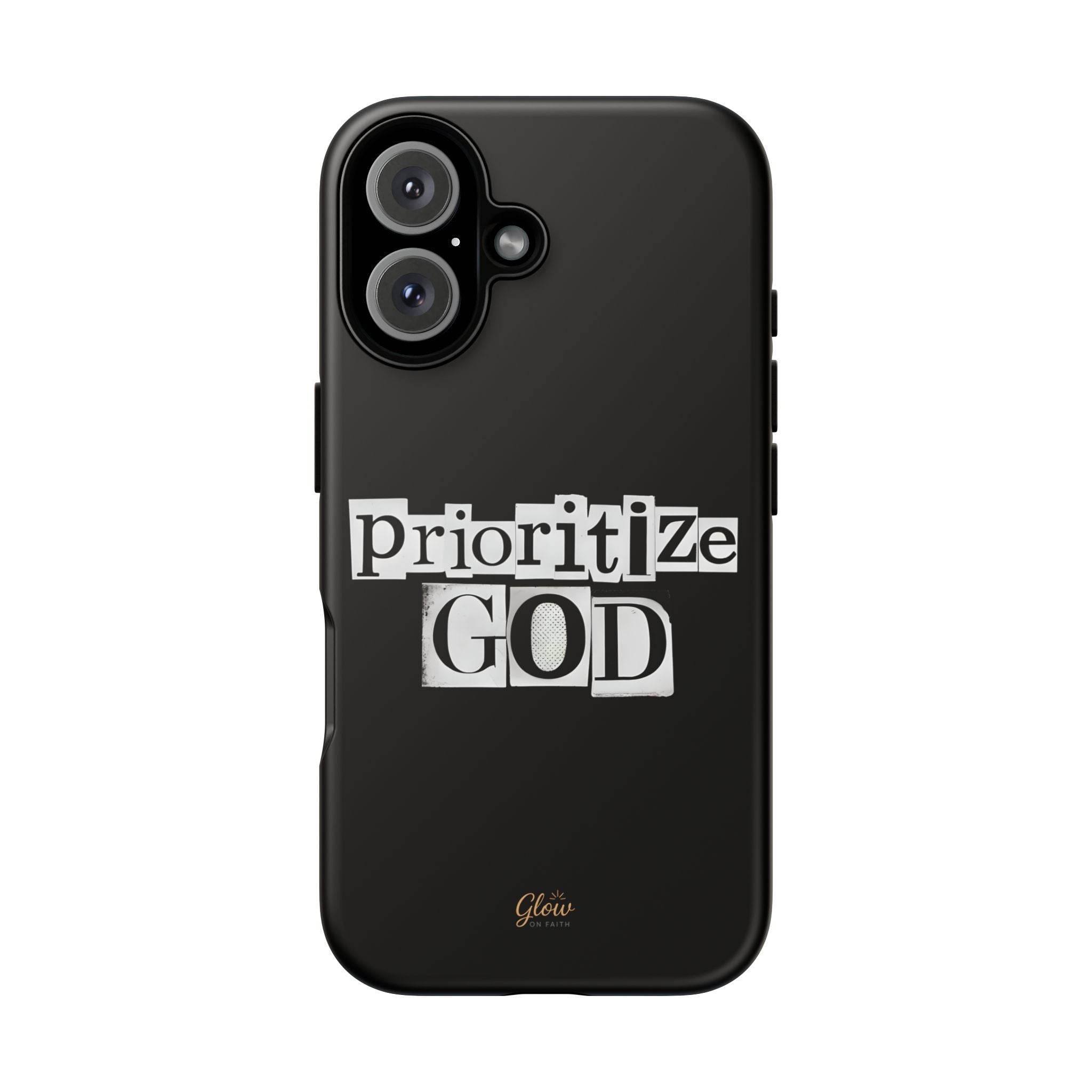 Prioritize God | Phone Case