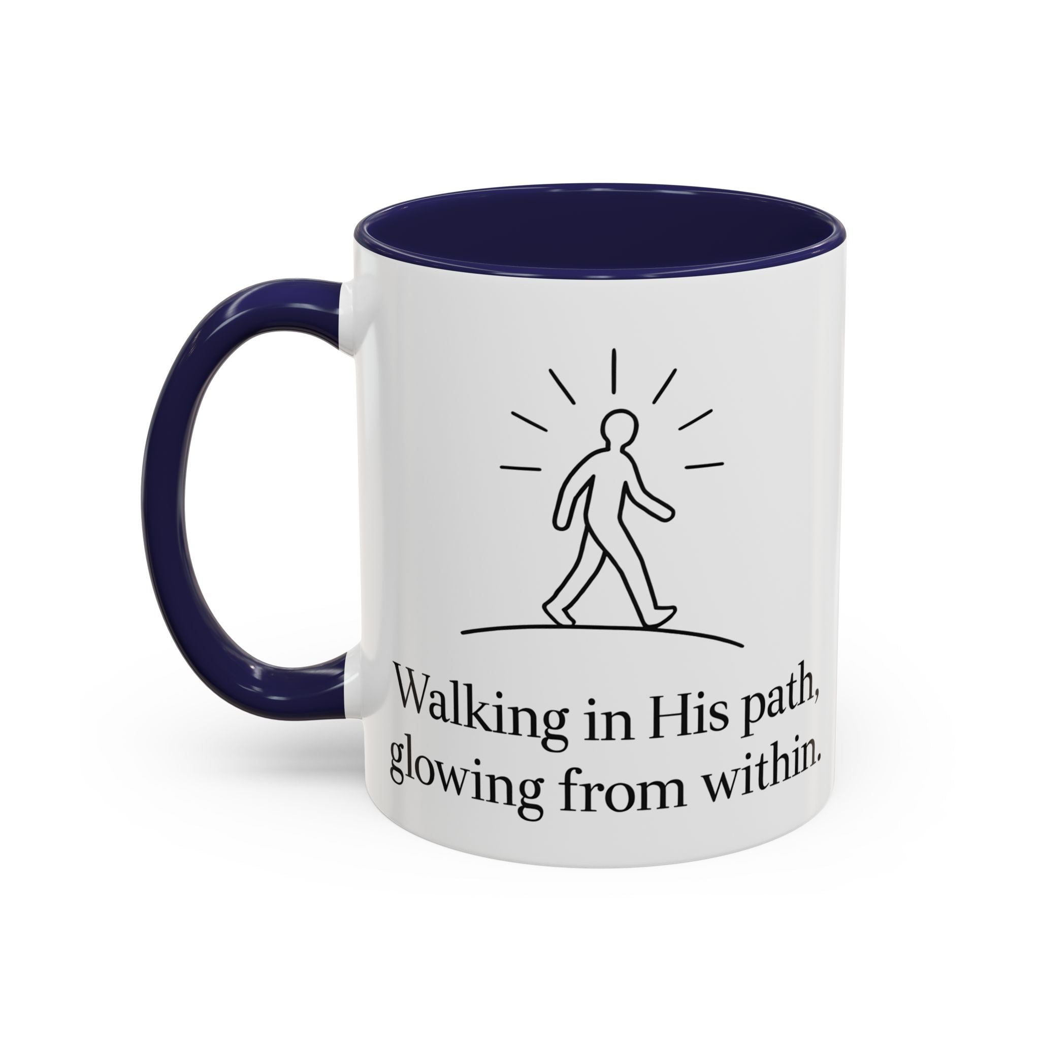 Walking in His path, glowing from within. |Coffee Mug