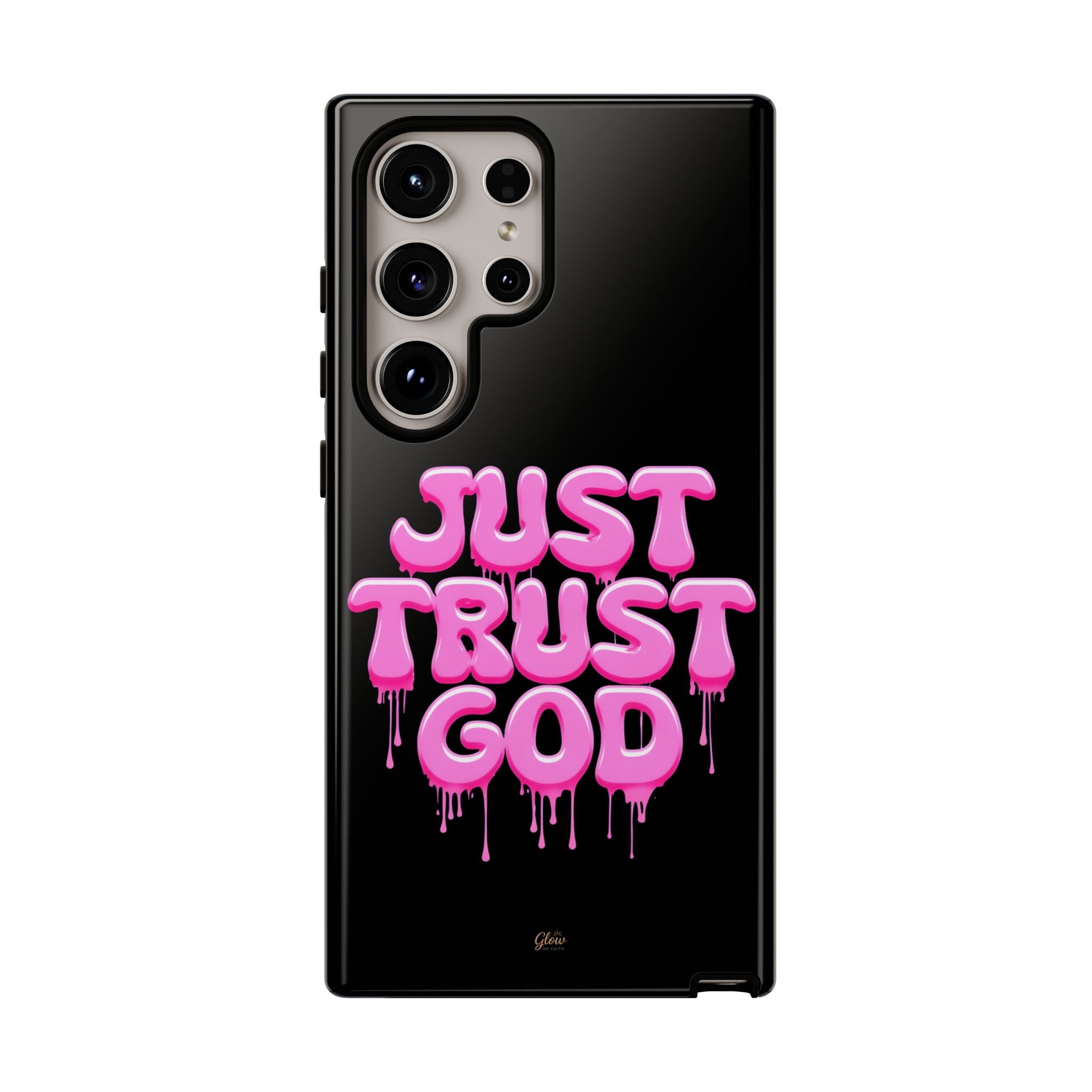Just Trust God | Phone Case