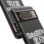 Prioritize God | Phone Case