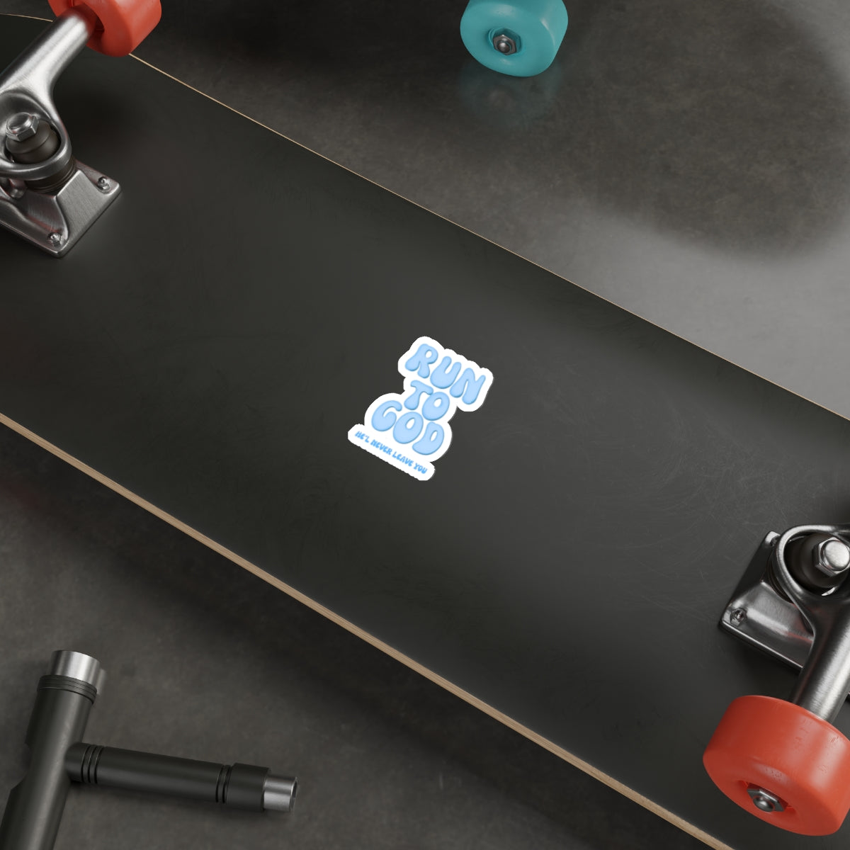 Run To God, He'll Never Leave You Die-Cut Stickers