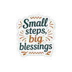 Small steps, big blessings. | Die-Cut Stickers