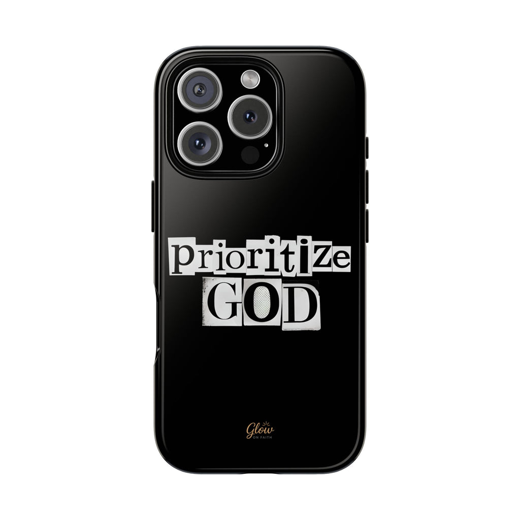 Prioritize God | Phone Case