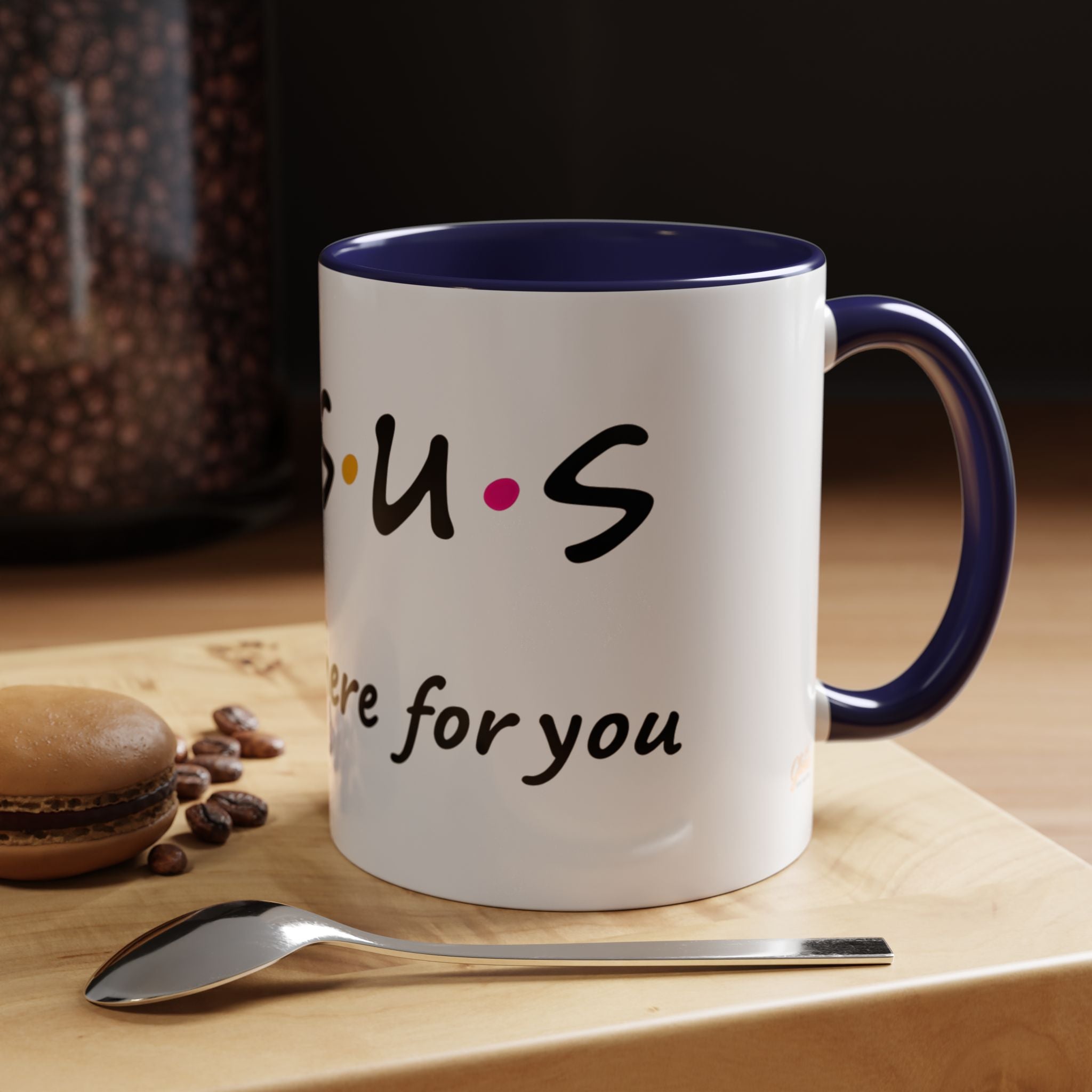 Jesus He'll Be There for You | Coffee Mug
