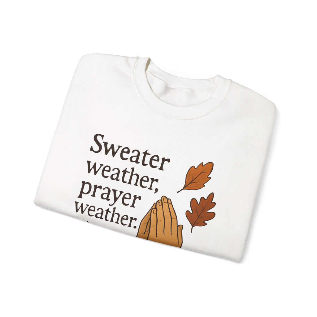 Sweater Weather, Prayer Weather | Unisex Crewneck Sweatshirt