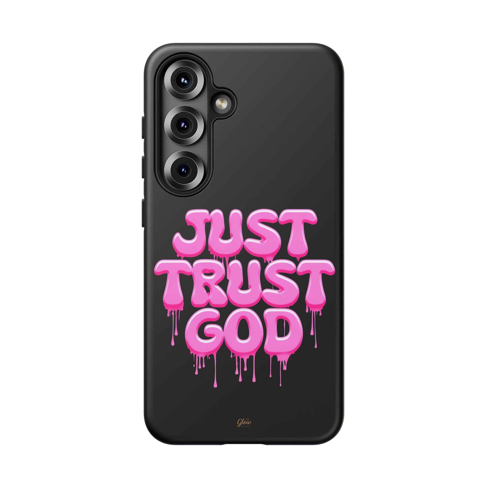 Just Trust God | Phone Case
