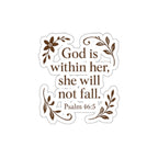 God is within her, she will not fall. — Psalm 46:5 | Die-Cut Sticker
