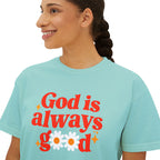 God is Always Good | Women's Boxy Tee