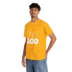 Only God | Unisex Heavy Cotton Tee