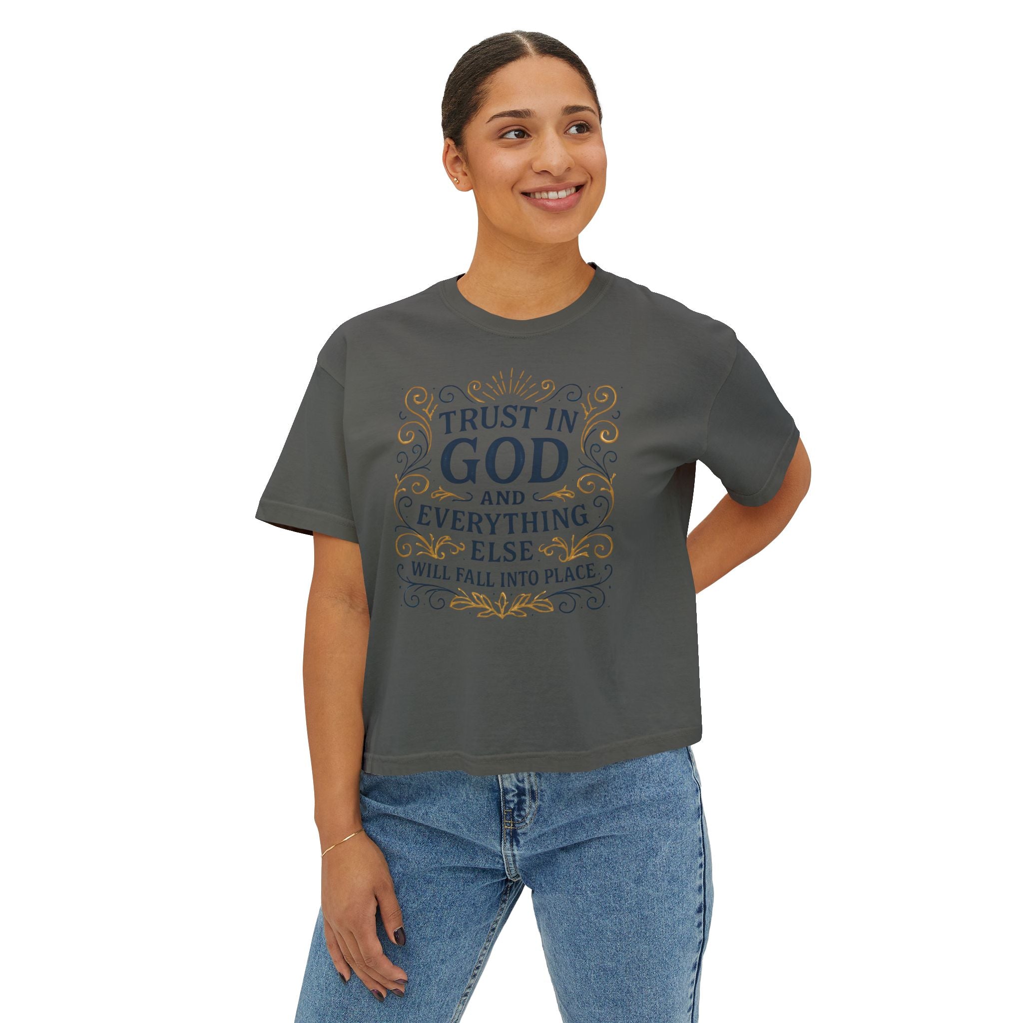 Trust in God, and everything else will fall into place. | Women's Boxy Tee