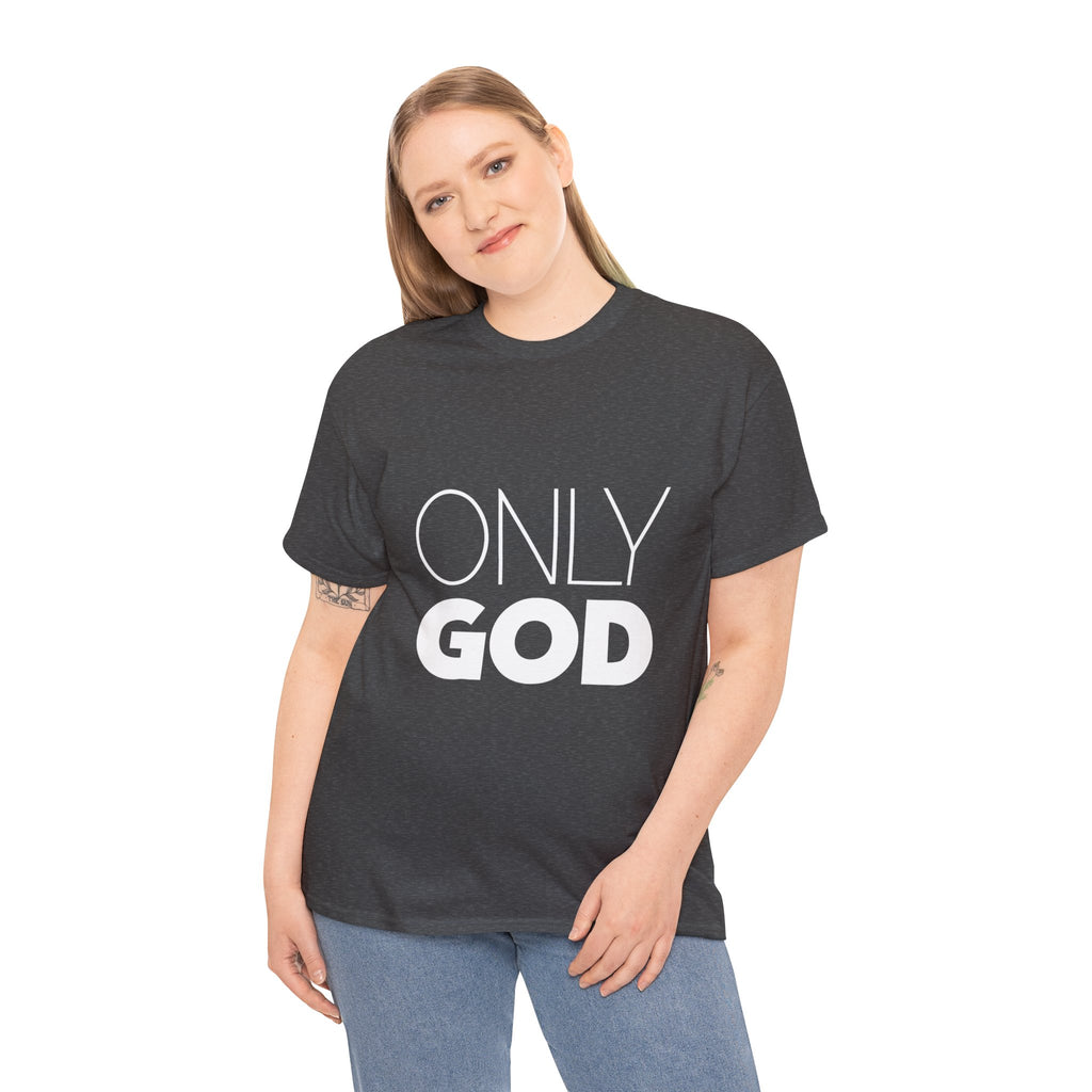 Only God | Unisex Heavy Cotton Tee