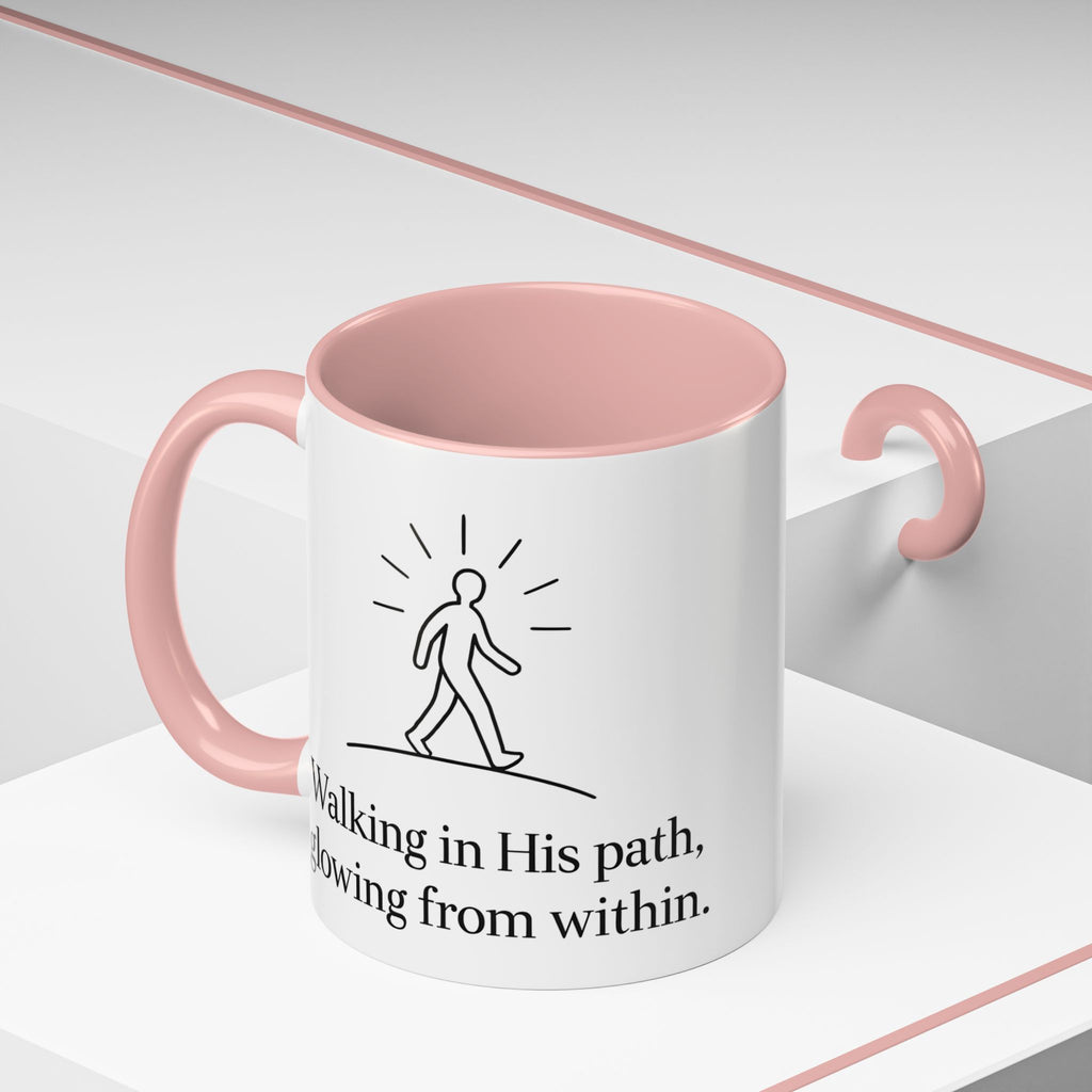 Walking in His path, glowing from within. |Coffee Mug