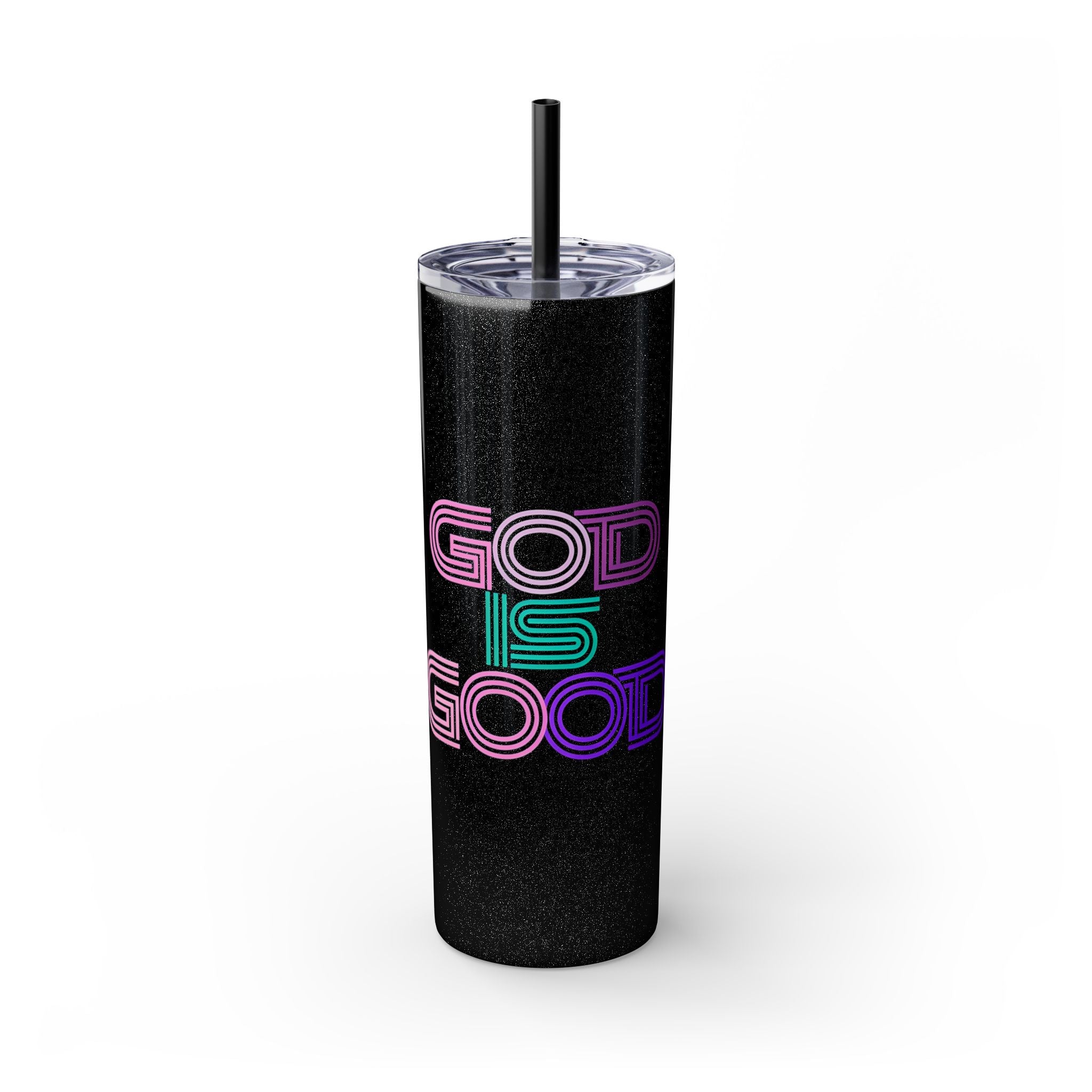 God is Good | Skinny Tumbler with Straw, 20oz