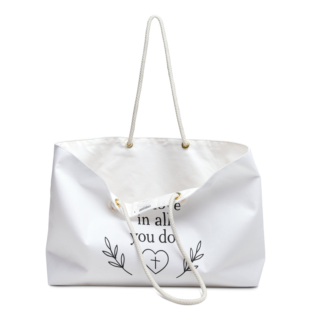 Carry His love in all you do. | Weekender Bag/Tote