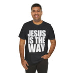 Jesus is the way | Unisex Tee