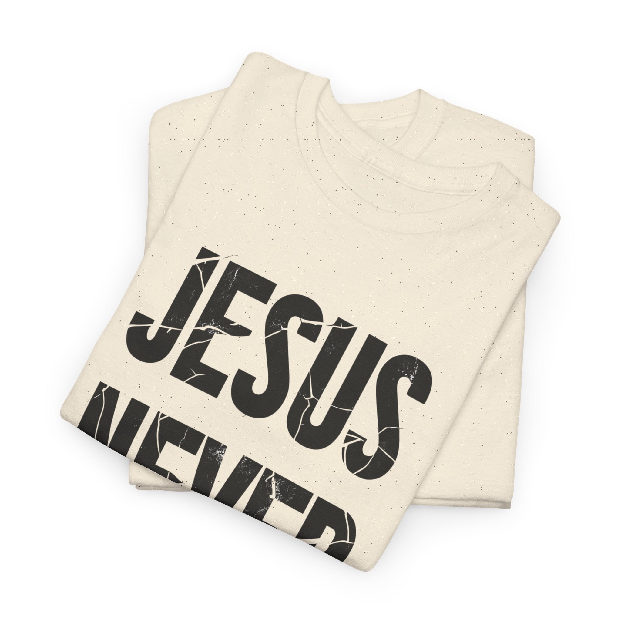 Jesus Never Fails | Unisex Heavy Cotton Tee