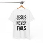 Jesus Never Fails | Unisex Heavy Cotton Tee