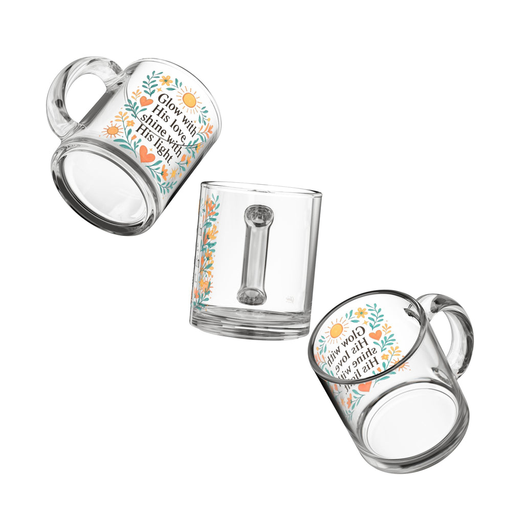 Glow with His love, shine with His light. | Glass Mug 10oz