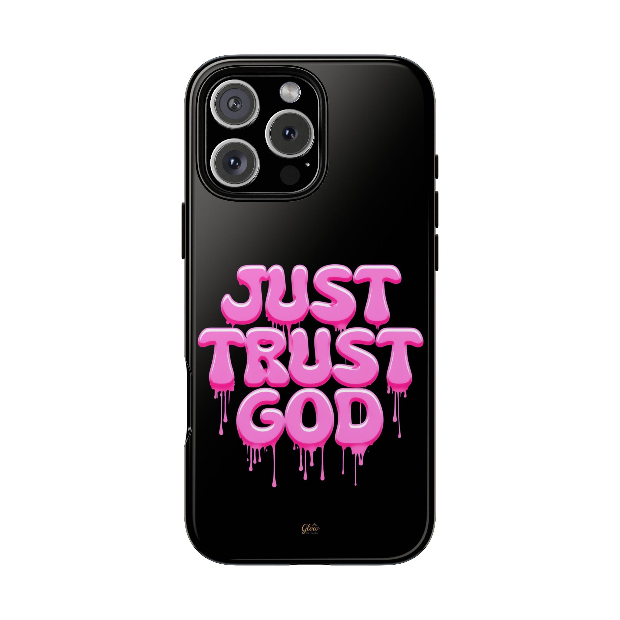 Just Trust God | Phone Case