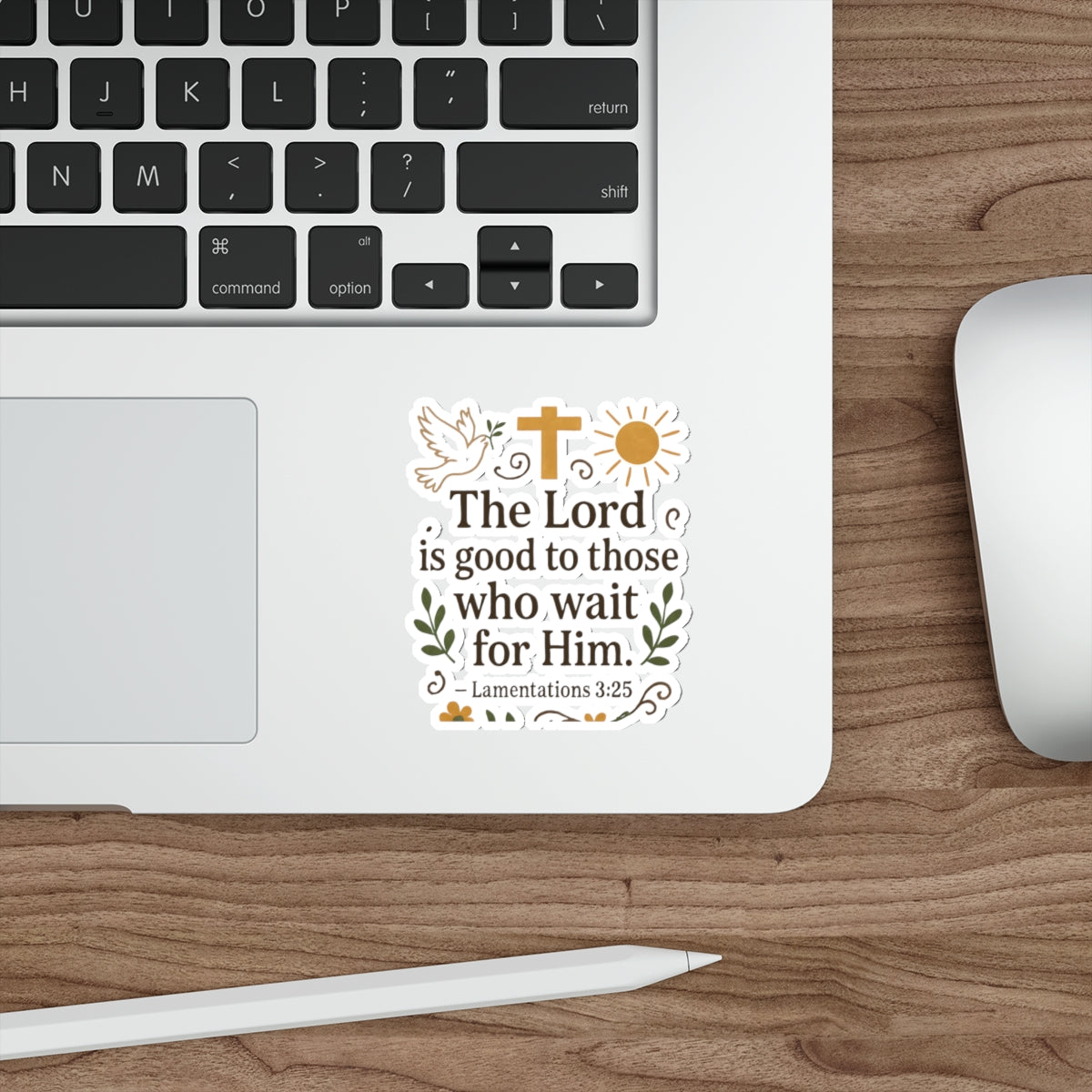 The Lord is good to those who wait for Him. — Lamentations 3:25 | Stickers
