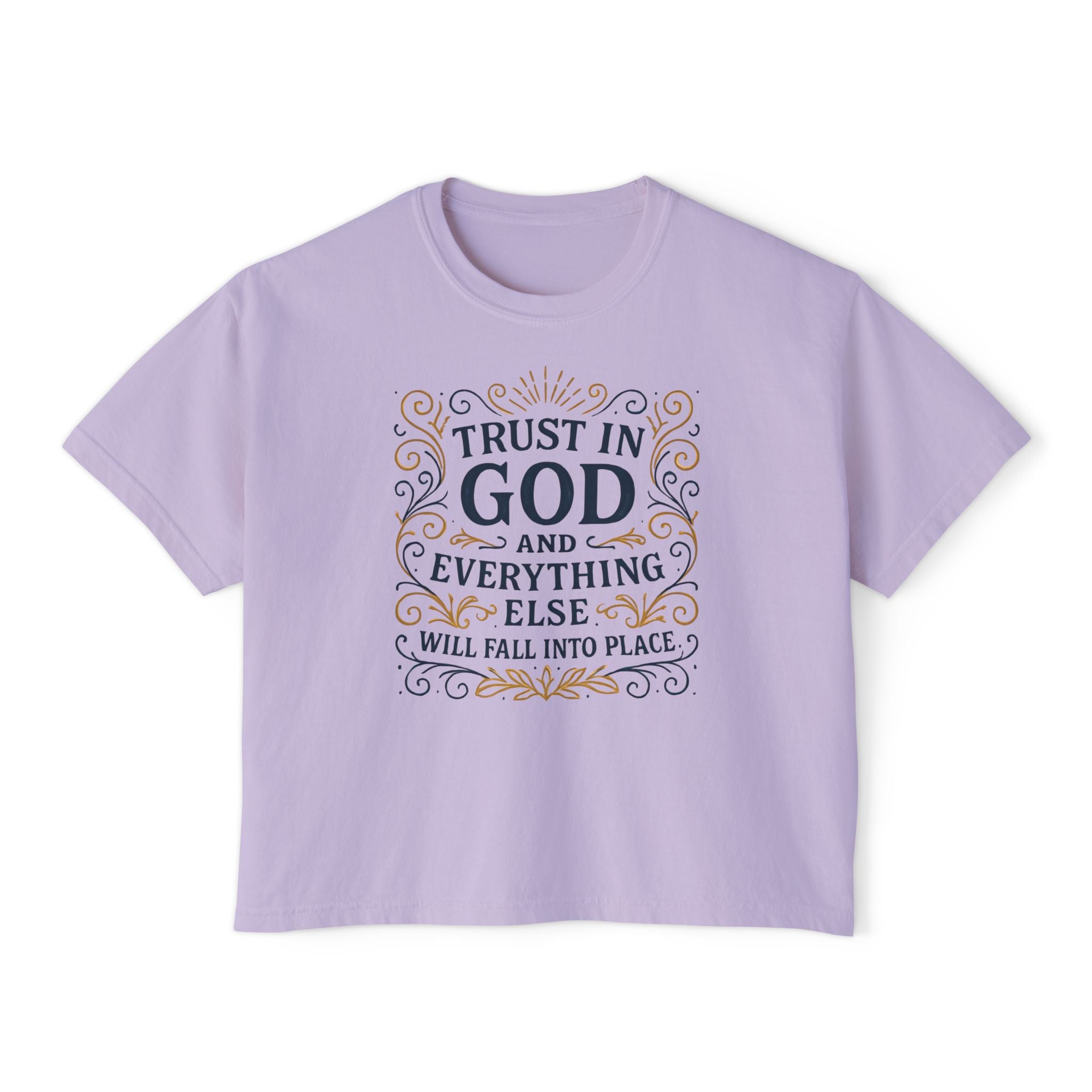 Trust in God, and everything else will fall into place. | Women's Boxy Tee